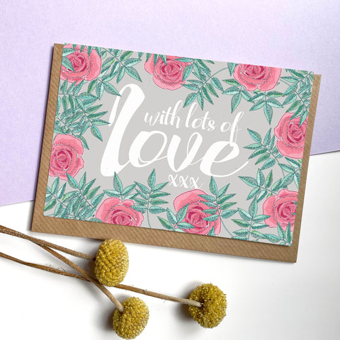 With Lots of Love - Greetings Card