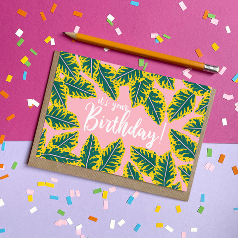 It's Your Birthday (Pink Calathea) - Greetings Card